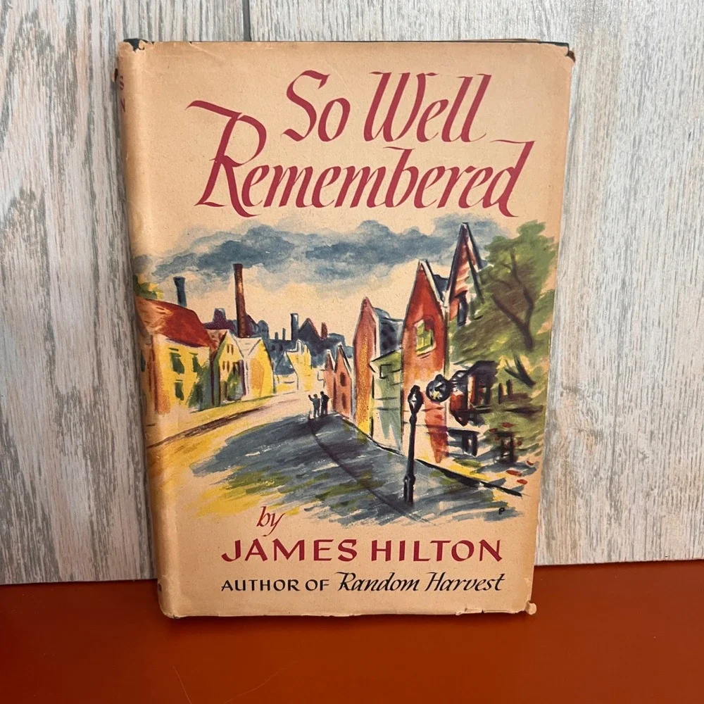 So Well Remembered James Hilton 1945 Book Club Edition Hardcover Dust Jacket